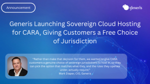 Generis Launching Sovereign Cloud Hosting for CARA, Giving Customers a Free Choice of Jurisdiction